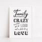 Family Print | Family - Crazy, Loud, Love | Positive Print | Motivational Print