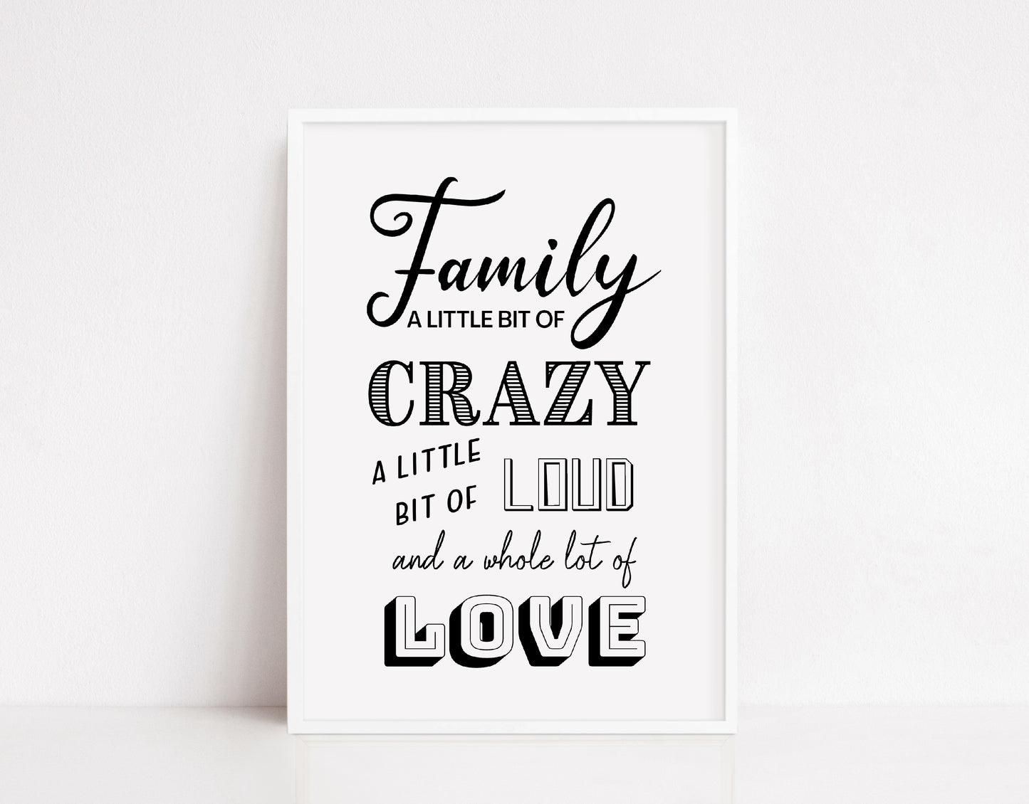Family Print | Family - Crazy, Loud, Love | Positive Print | Motivational Print