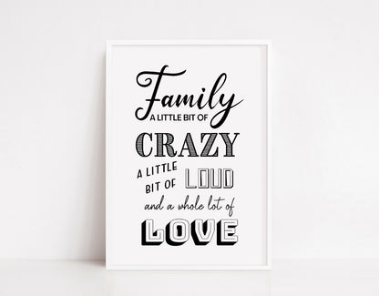 Family Print | Family - Crazy, Loud, Love | Positive Print | Motivational Print