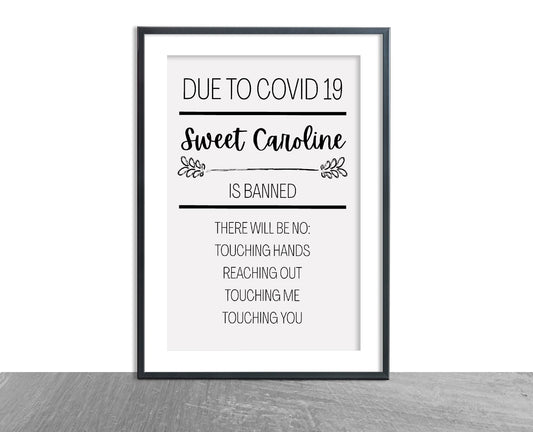 Quote Print | Due To Covid, Sweet Caroline Is Banned | Funny Print