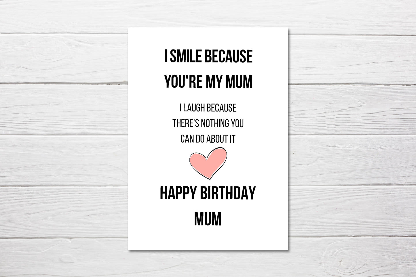 Birthday Card | I Smile Because You're My Mum | Funny Card | Joke Card