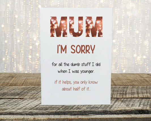 Mothers Day Card | Mum, I'm Sorry | Funny Card | Joke Card