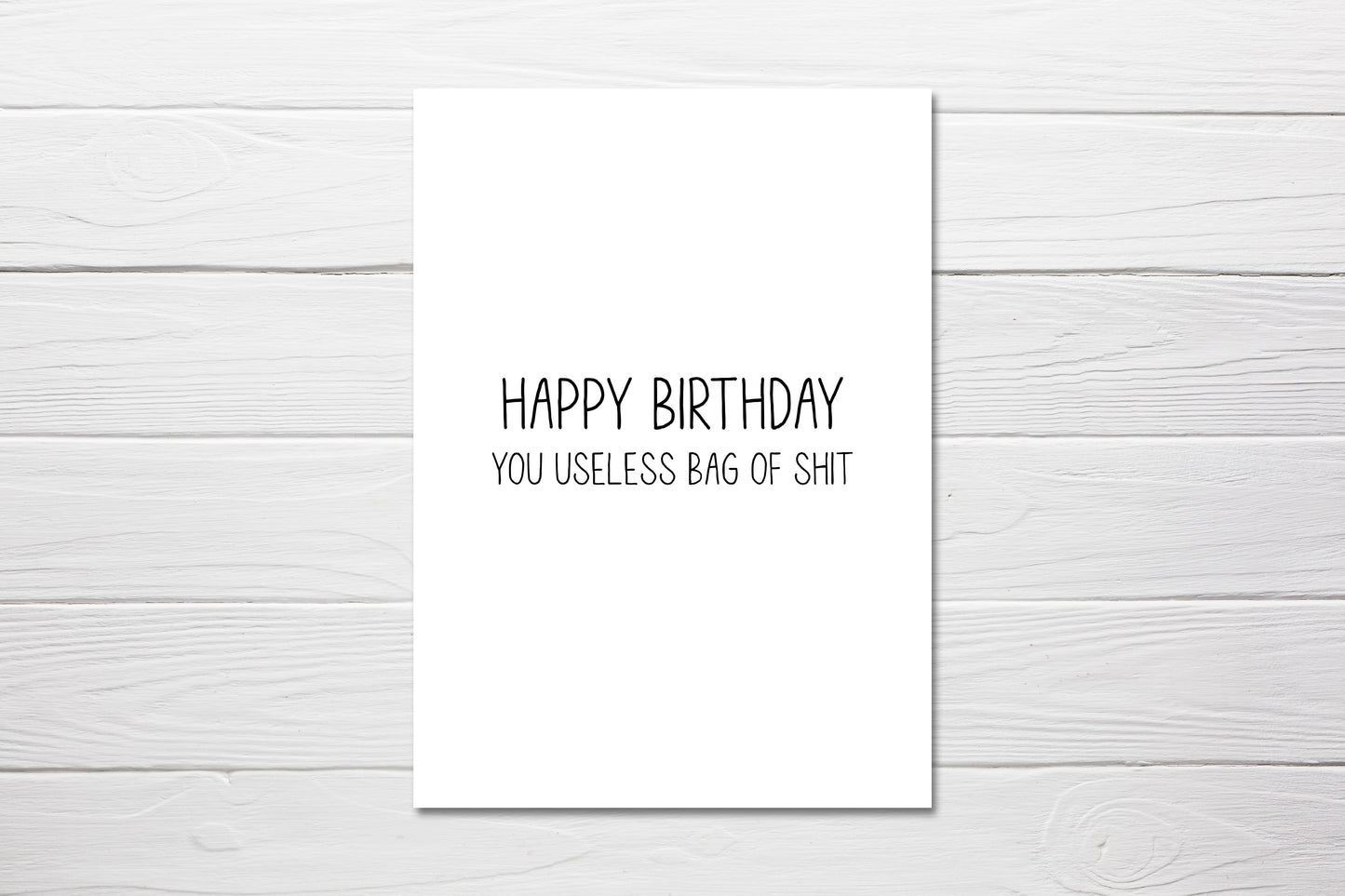 Birthday Card | Happy Birthday You Useless Bag Of Shit | Funny Card | Joke Card