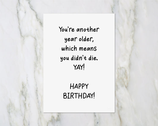 Birthday Card | Another Year Older, Happy Birthday | Funny Card | Funny Birthday Card