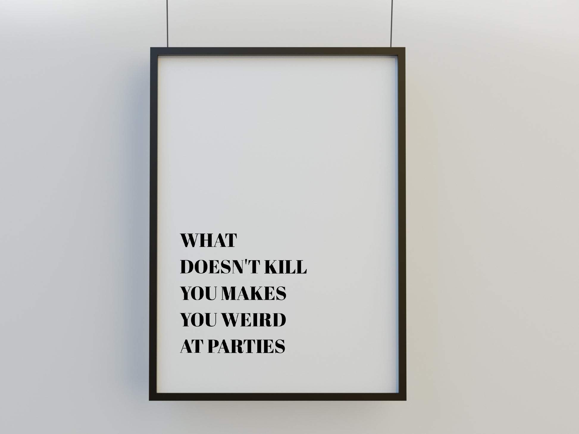 Quote Print | What Doesn't Kill You Makes You Weird At Parties | Funny Print - Dinky Designs
