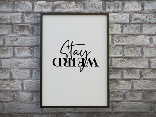 Quote Print | Stay Weird | Funny Print - Dinky Designs