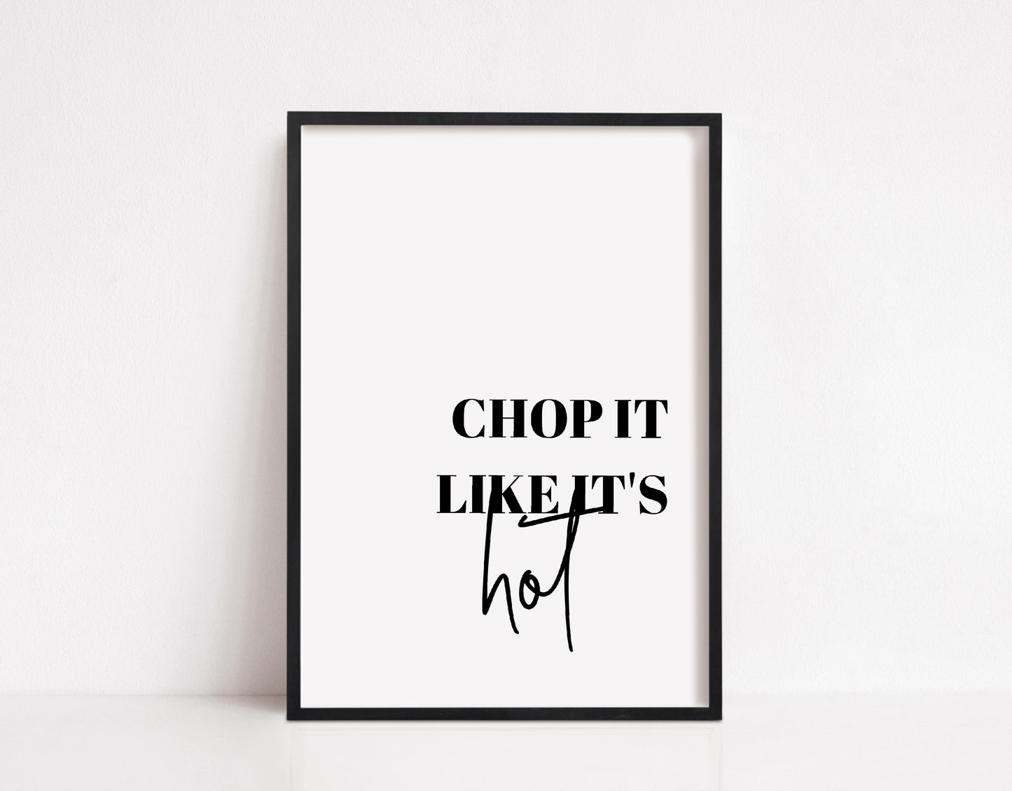 Kitchen Print | Chop It Like It's Hot | Quote Print | Kitchen Décor