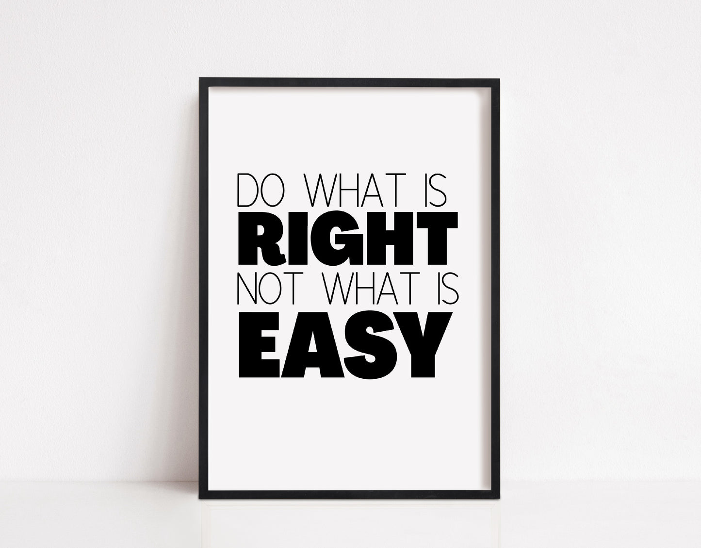 Quote Print | Do What Is Right, Not What Is Easy | Motivational Print