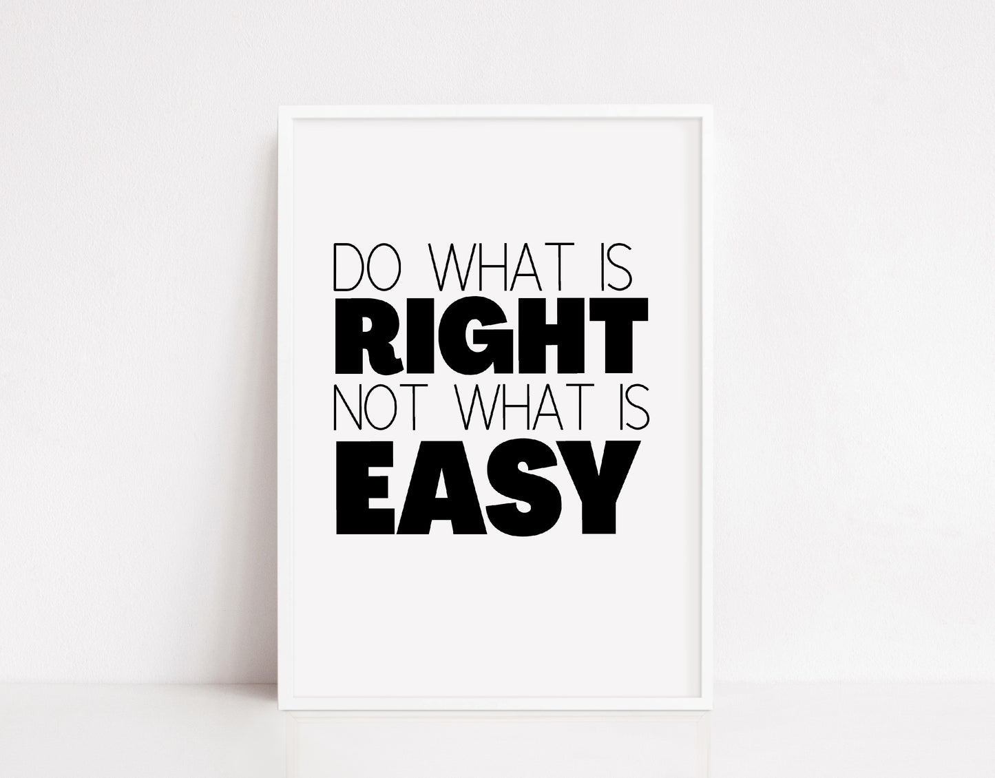 Quote Print | Do What Is Right, Not What Is Easy | Motivational Print
