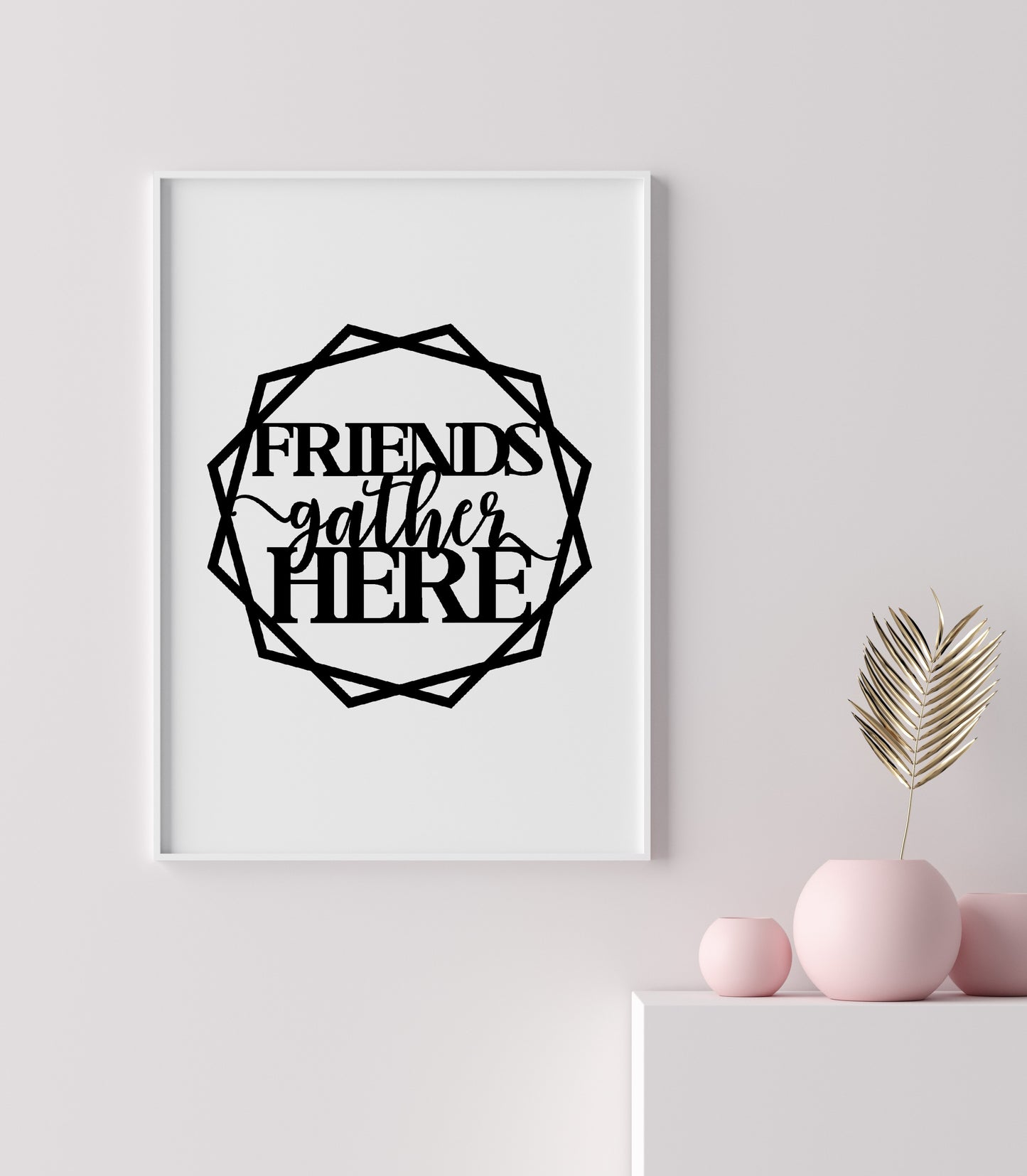 Quote Print | Friends Gather Here | Friendship Print | Friend Print | Friend Quote