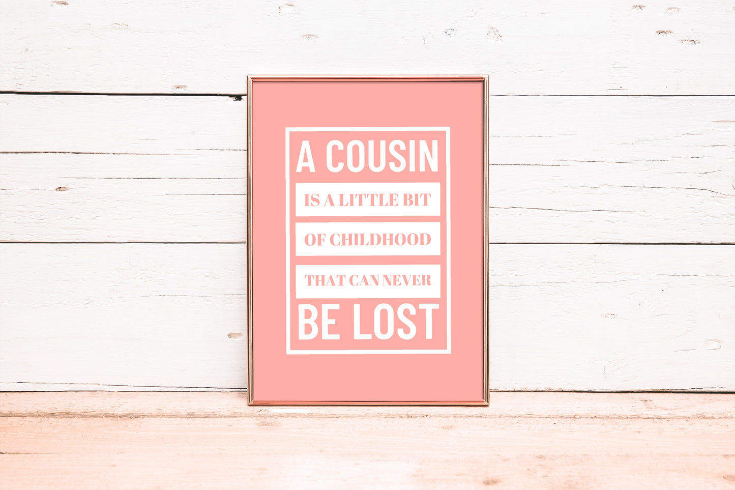 Family Print | A Cousin Is A Little Bit Of Childhood That Can Never Be Lost | Quote Print
