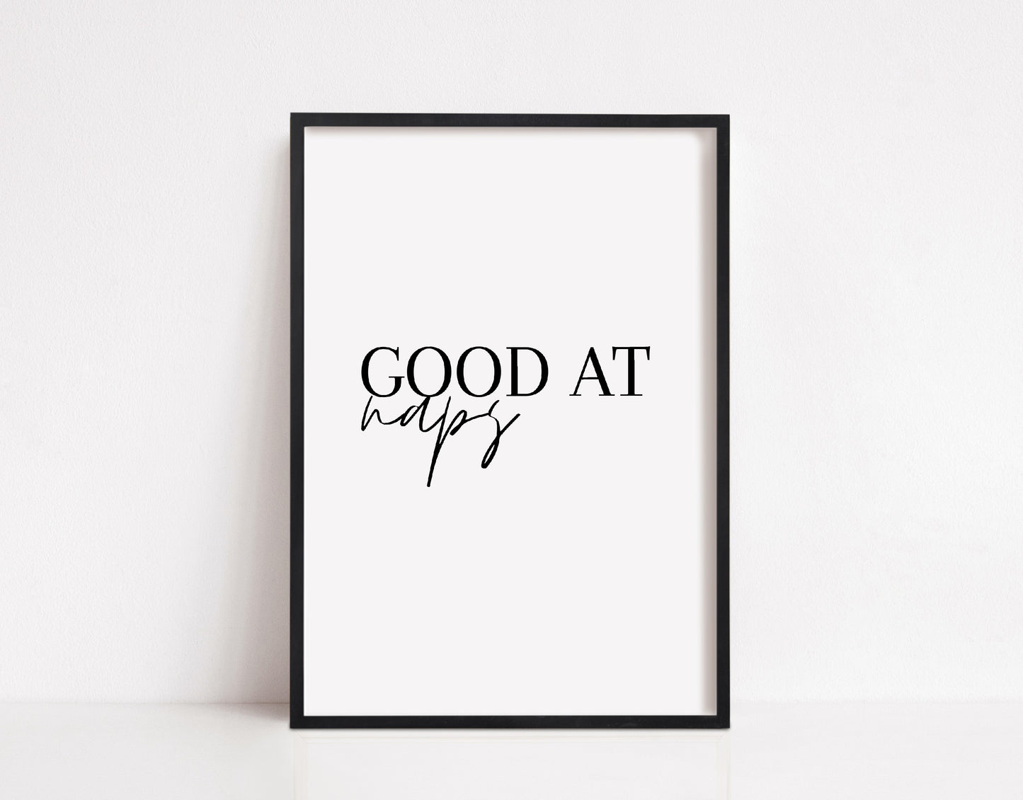 Bedroom Print | Good At Naps | Quote Print