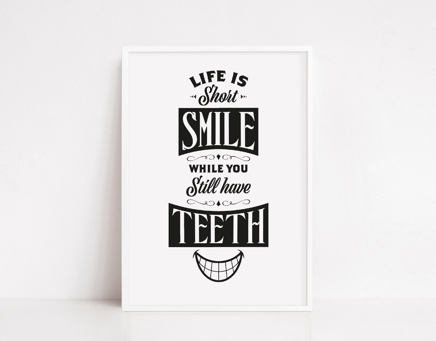 Bathroom Print | Life Is Short, Smile While You Still Have Teeth | Quote Print | Funny Print