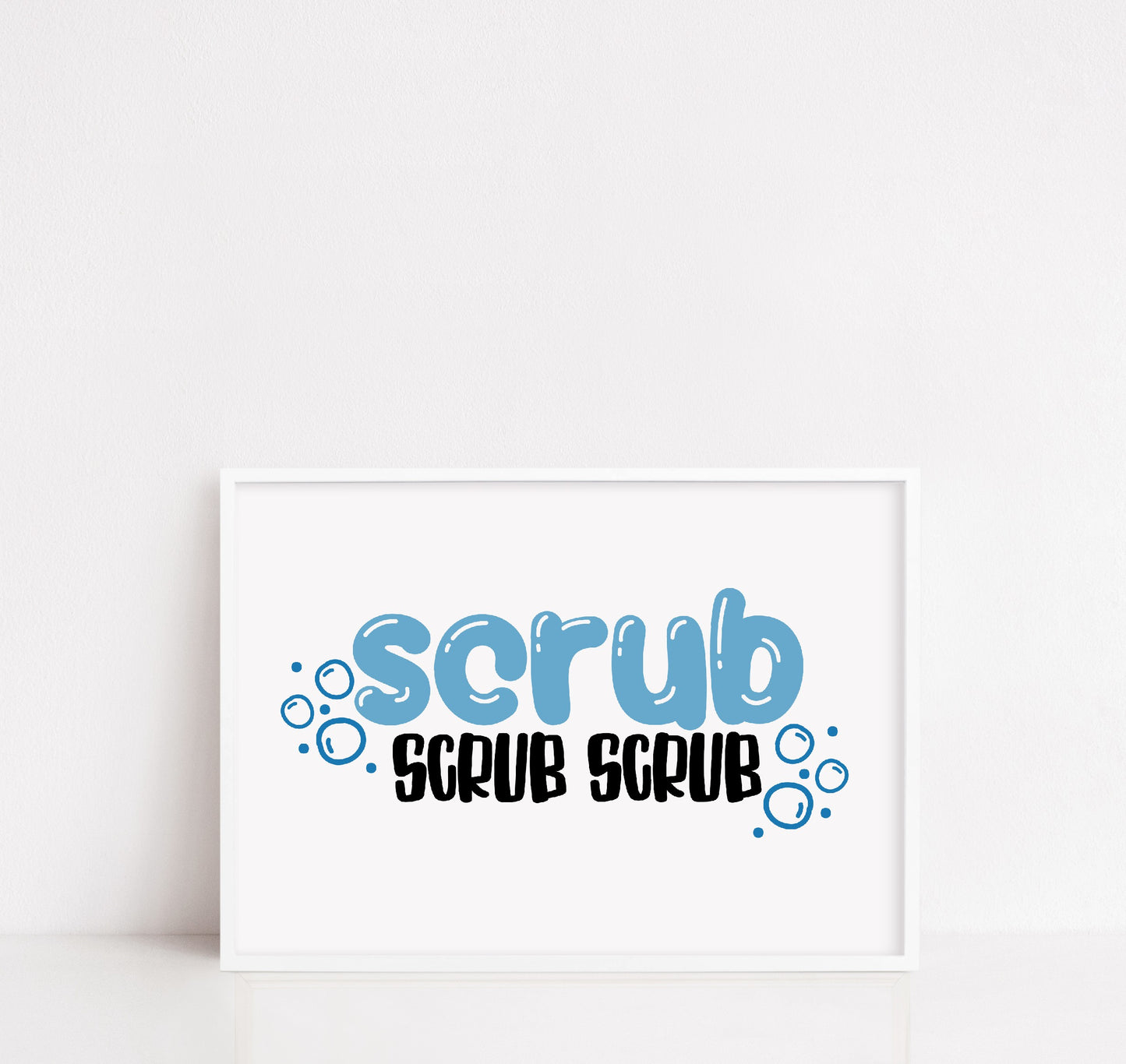Bathroom Print | Scrub Scrub Scrub | Quote Print