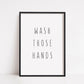 Bathroom Print | Wash Those Hands | Quote Print