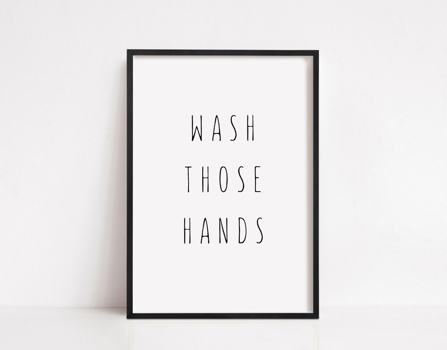 Bathroom Print | Wash Those Hands | Quote Print