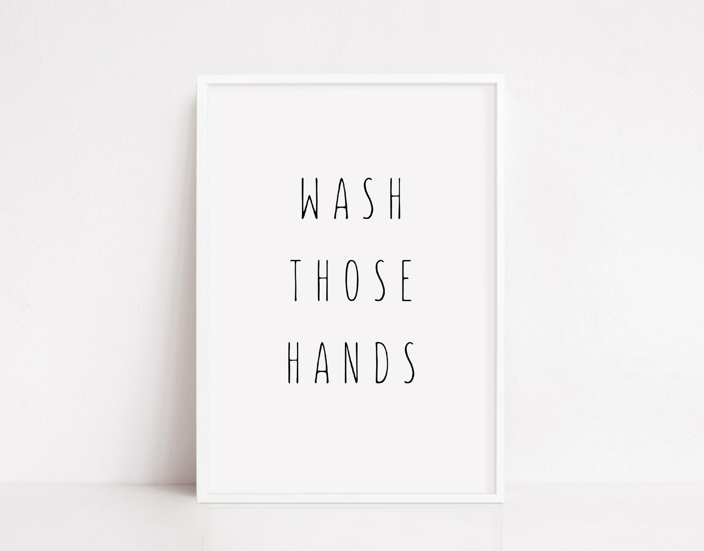 Bathroom Print | Wash Those Hands | Quote Print