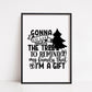 Christmas Print | Gonna Go Lay Under The Tree To Remind My Family That I'm A Gift | Christmas Décor | Quote Print