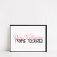 Pet Print | Dogs Welcome People Tolerated | Funny Print