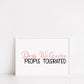 Pet Print | Dogs Welcome People Tolerated | Funny Print