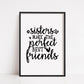 Family Print | Sisters Make The Perfect Best Friend's | Sister Print | Sister Quote