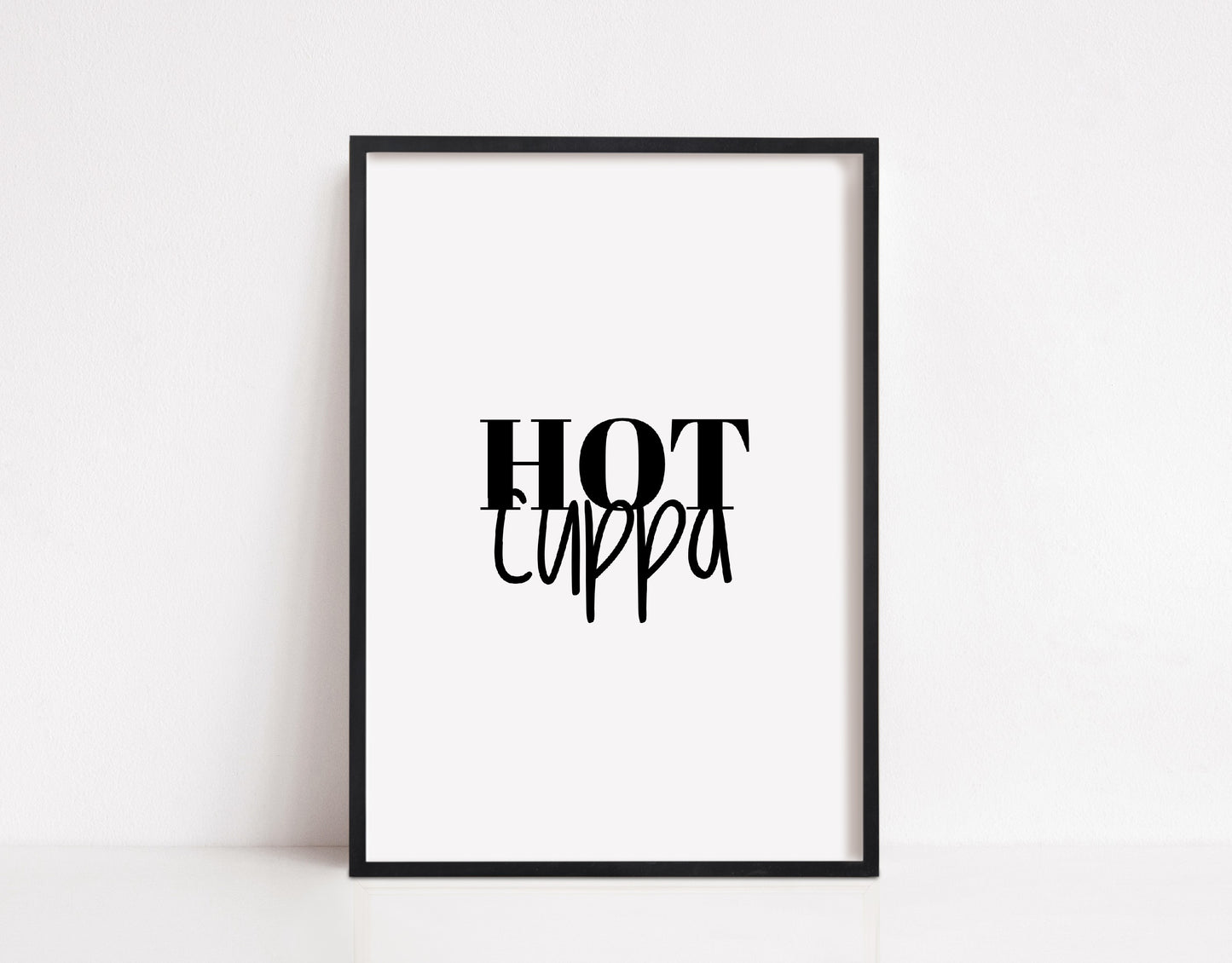 Kitchen Print | Hot Cuppa | Quote Print