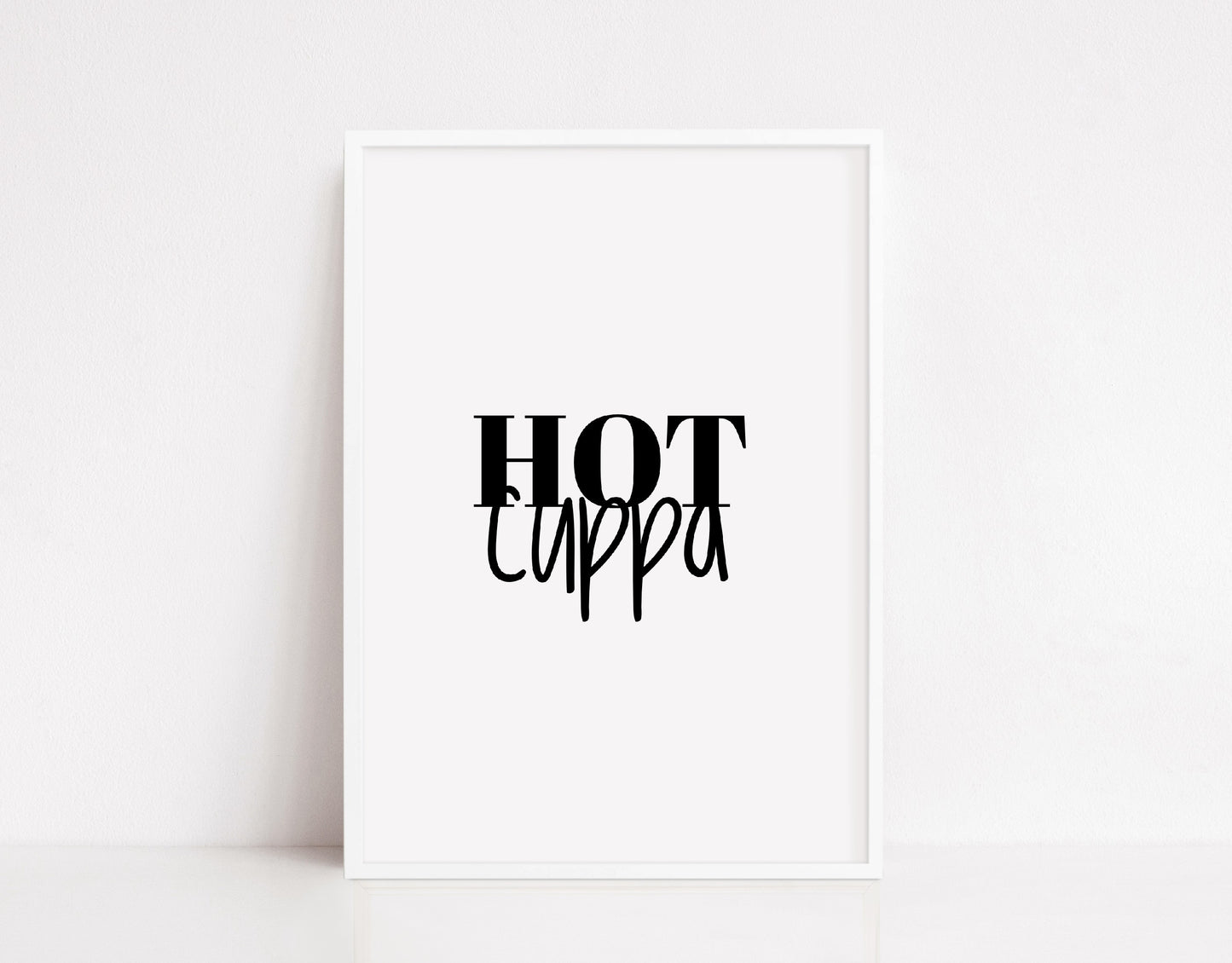 Kitchen Print | Hot Cuppa | Quote Print