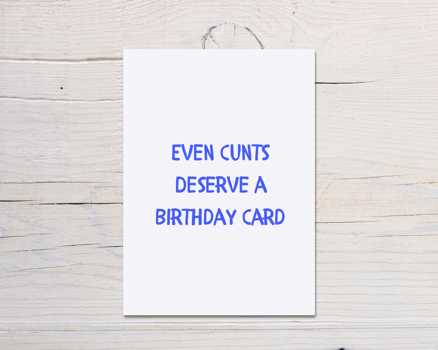 Birthday Card | Even Cunts Deserve A Birthday Card | Funny Card | Joke Card