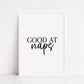 Bedroom Print | Good At Naps | Quote Print