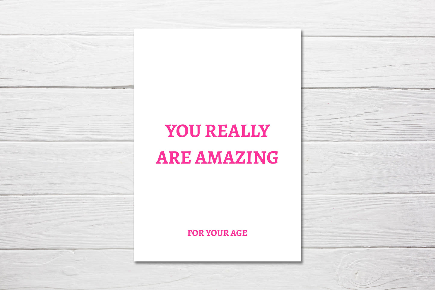 Birthday Card | You Really Are Amazing For Your Age | Funny Card