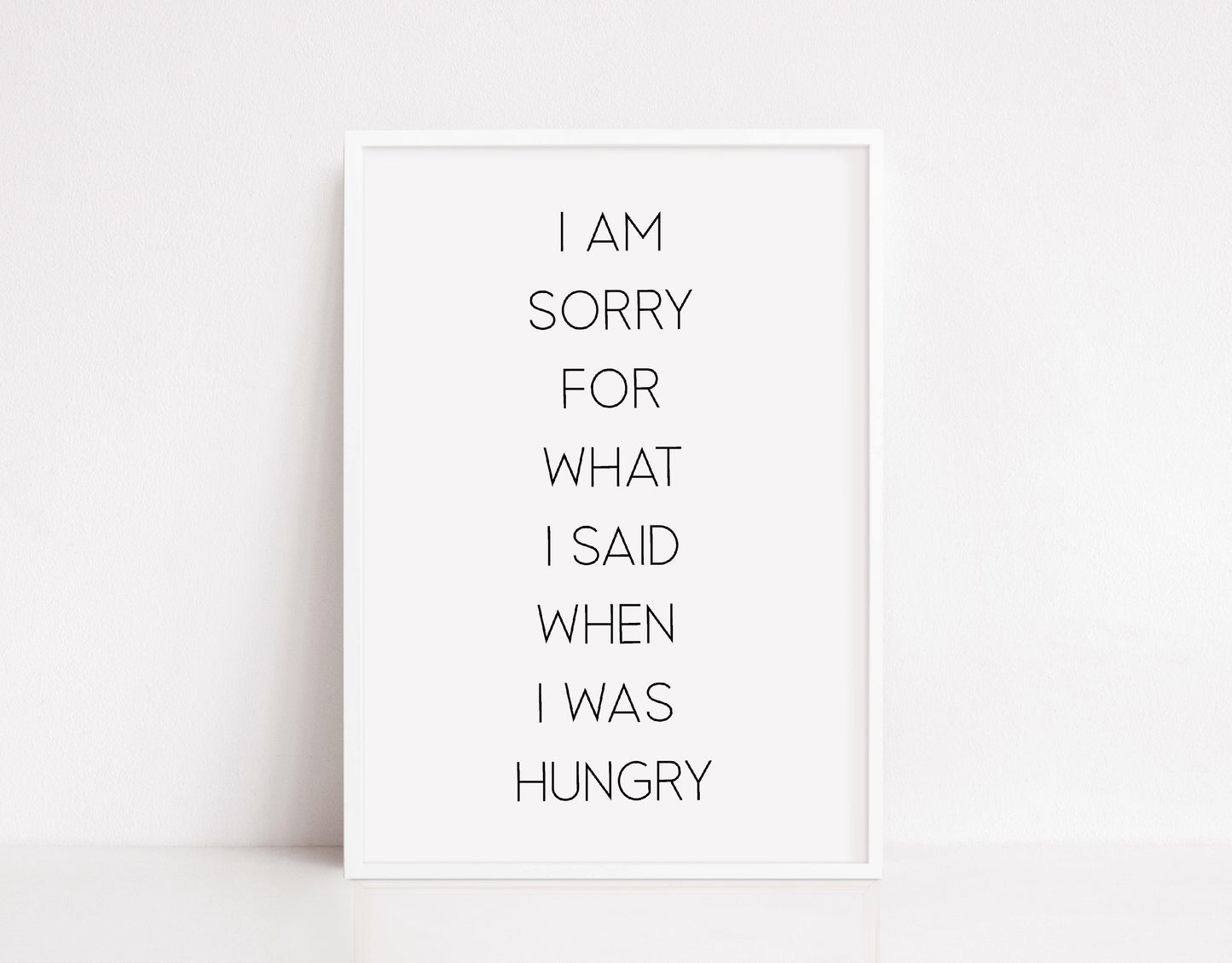 Kitchen Print | I'm Sorry For What I Said When I Was Hungry | Quote Print | House Print | Home Print | Funny Print