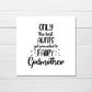 Godmother Card | Only The Best Aunts Get Promoted To Fairy Godmother | Christening Card