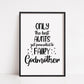 Godmother Print | Only The Best Aunts Get Promoted To Fairy Godmother | Godparent Gift | Fairy Godmother Quote