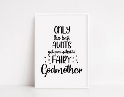 Godmother Print | Only The Best Aunts Get Promoted To Fairy Godmother | Godparent Gift | Fairy Godmother Quote