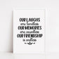 Friendship Print | Our Laughs Are Limitless Our Memories Are Countless Our Friendship Is Endless | Friend Gift | Friend Quote