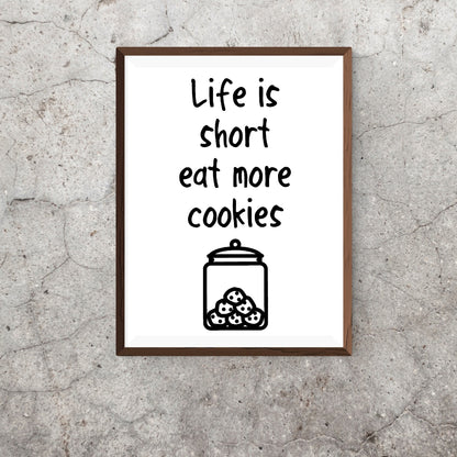 Kitchen Print | Life Is Short, Eat More Cookies | Quote Print