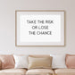 Quote Print | Take The Risk Or Lose The Chance | Positive Print | Motivational Print | Inspirational Print