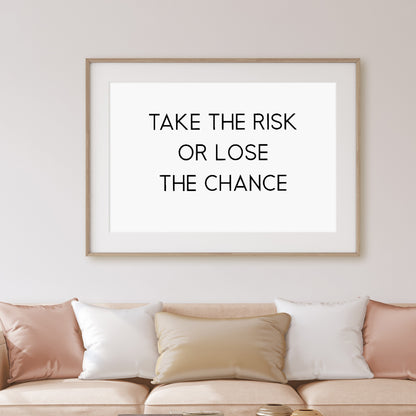 Quote Print | Take The Risk Or Lose The Chance | Positive Print | Motivational Print | Inspirational Print