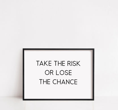 Quote Print | Take The Risk Or Lose The Chance | Positive Print | Motivational Print | Inspirational Print