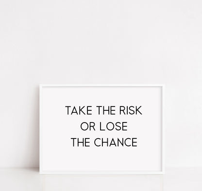 Quote Print | Take The Risk Or Lose The Chance | Positive Print | Motivational Print | Inspirational Print
