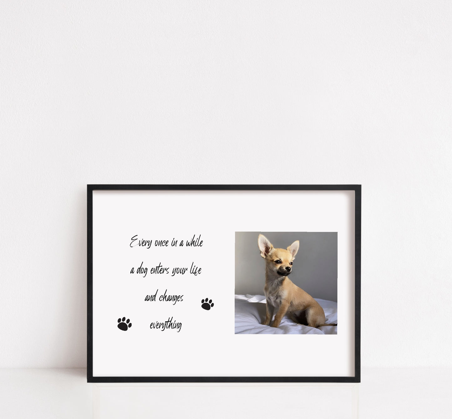 Pet Print | Every Once In A While A Dog Enters Your Life And Changes Everything | Family Print | Pet Gift