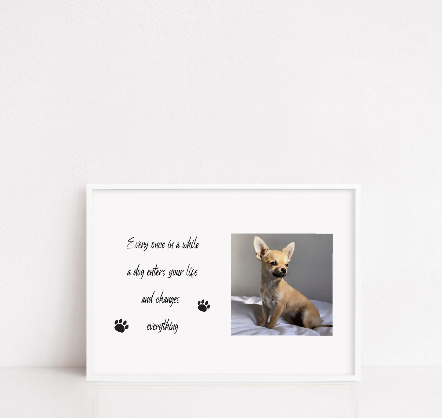 Pet Print | Every Once In A While A Dog Enters Your Life And Changes Everything | Family Print | Pet Gift