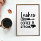 Kitchen Print | Lashes Long Coffee Strong | Quote Print | Salon Print | Makeup Print