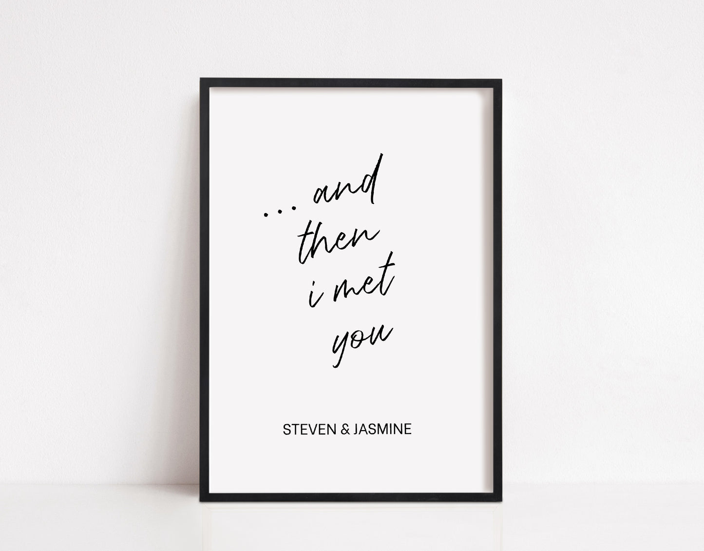Couples Print | ... And Then I Met You Personalised Print | Love Print