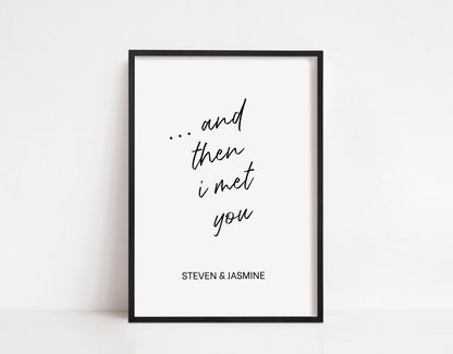 Couples Print | ... And Then I Met You Personalised Print | Love Print