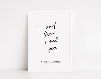Couples Print | ... And Then I Met You Personalised Print | Love Print