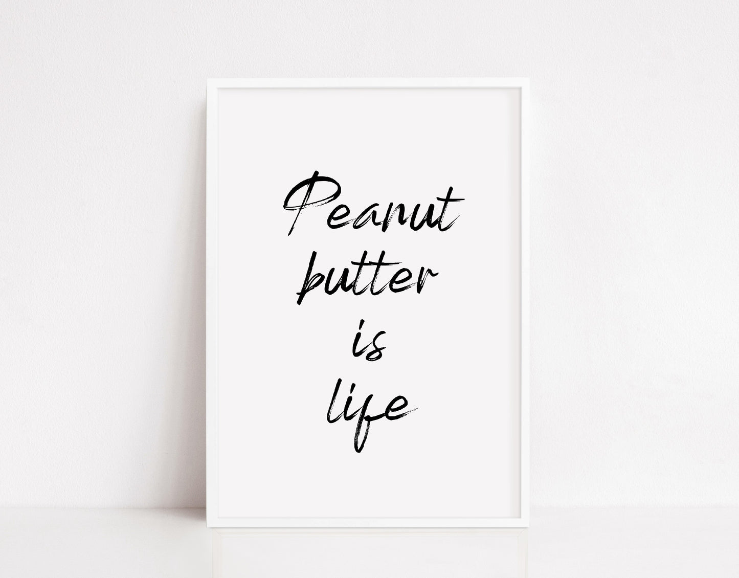 Kitchen Print | Peanut Butter Is Life | Quote Print