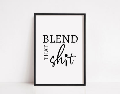 Salon Print | Blend That Shit | Makeup Print | Makeup Quote
