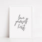 Quote Print | Love Yourself First | Motivational Print | Inspirational Print | Positive Print