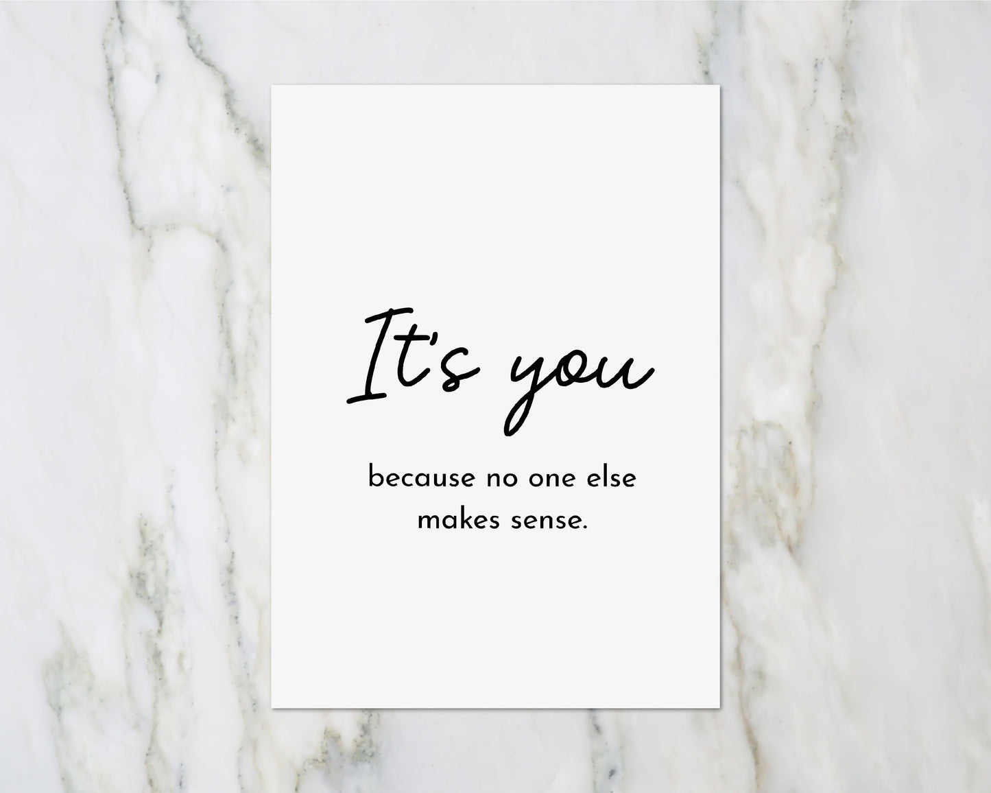 Valentines Card | It's You, Because No One Else Makes Sense | Cute Card